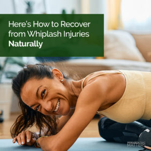 Recover from Whiplash Injuries Naturally