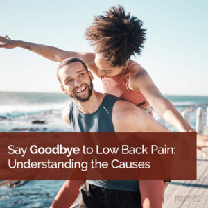 Say Goodbye to Low Back Pain
